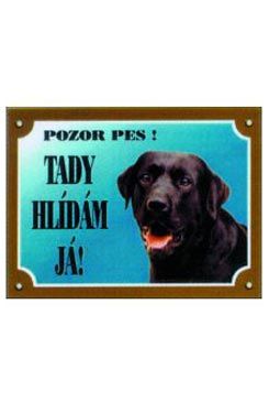 Tabulka Tady hlídám! Labradorský retriever tmavý 1ks